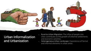 Urban Informalization
and Urbanization
 