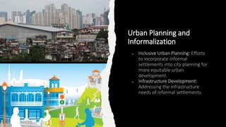 Urban Planning and
Informalization
 