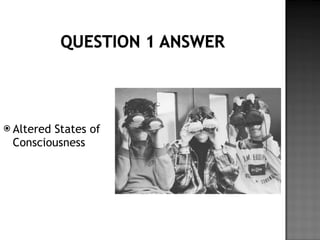 Chapter 7 altered states of consciousness review | PPT