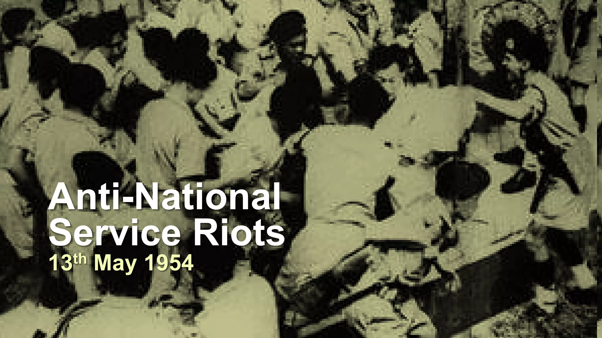 Anti-National
Service Riots
13th May 1954
 