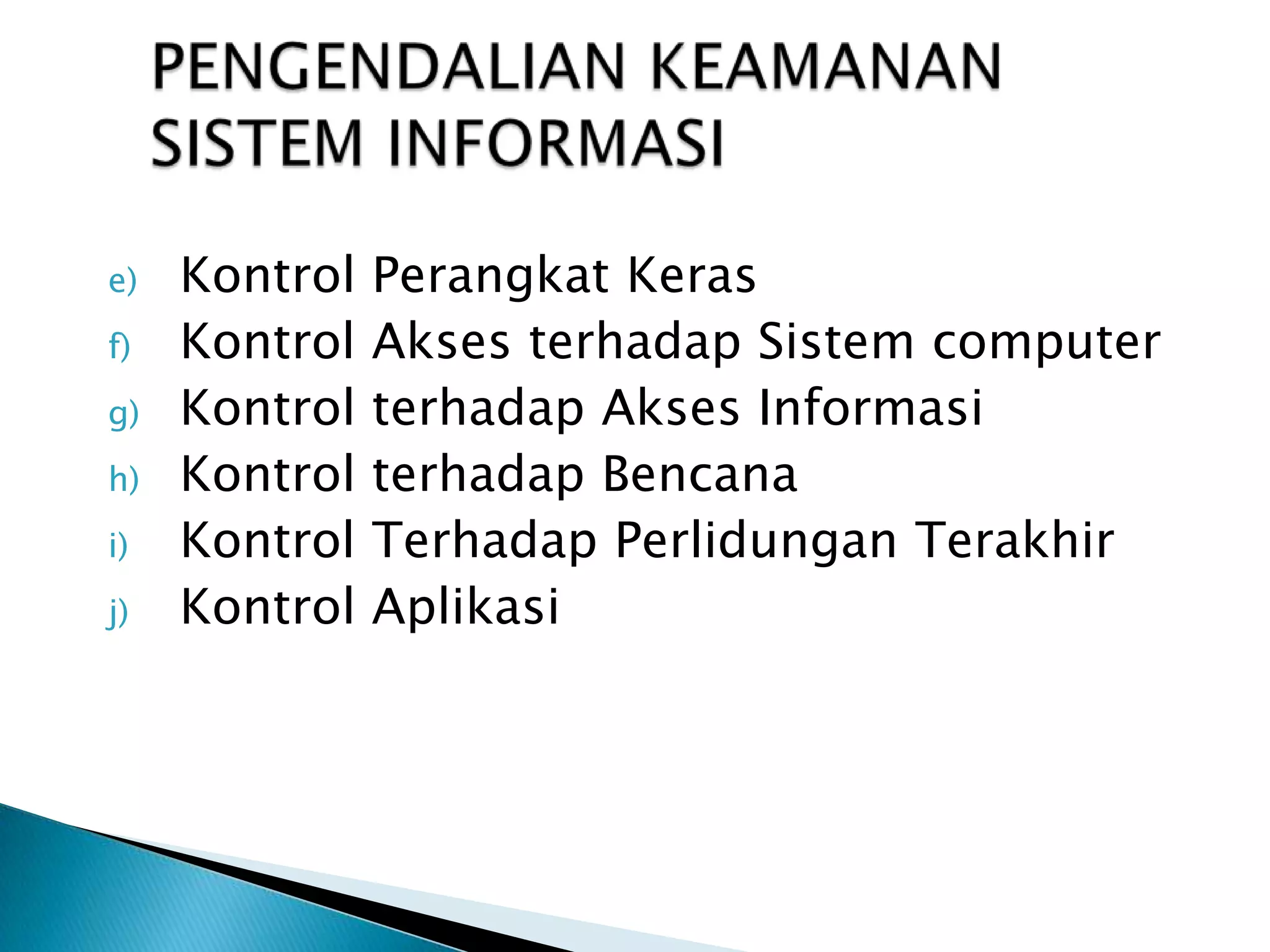 ANCAMAN (Threats)Ancaman LingkunganYang dapat dikategorikan sebagai ancaman lingkungan seperti : Penurunan tegangan listrik atau kenaikan tegangan listrik secara tiba-tiba dan dalam jangka waktu yang cukup lamaPolusiEfek bahan kimia seperti semprotan obat pembunuh serangga, semprotan anti api, dllKebocoran seperti A/C, atap bocor saat hujan