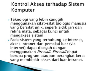 Pengendalianterhadap virusUntukmengurangiterjangkitnya virus, administrator sistemharusmelakukantigakontrolberupapreventif, detektif, dankorektif.