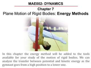 Chapter 7-MAE002-Plane Motion of Rigid Bodies-Energy.pdf