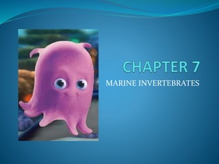 Chapter 7 - Marine Invertebrates