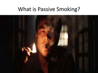 What is Passive Smoking? 
 