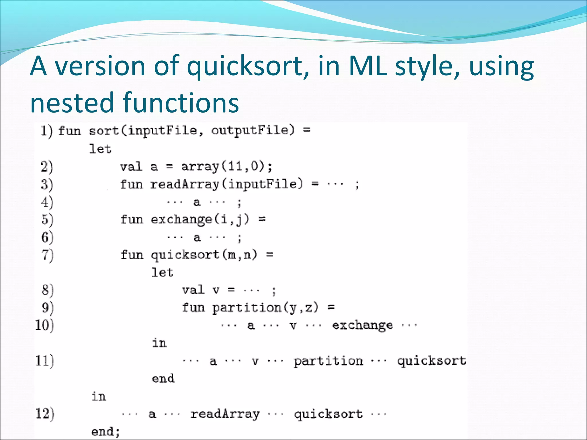 A version of quicksort, in ML style, using
nested functions
 