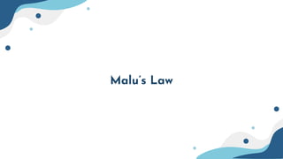Malu’s Law
 