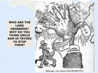 71
WHO ARE THE
LAND
GRABBERS?
WHY DO YOU
THINK UNCLE
SAM IS TRYING
TO STOP
THEM?
 