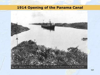 101
1914 Opening of the Panama Canal
 