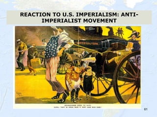 61
REACTION TO U.S. IMPERIALISM: ANTI-
IMPERIALIST MOVEMENT
 
