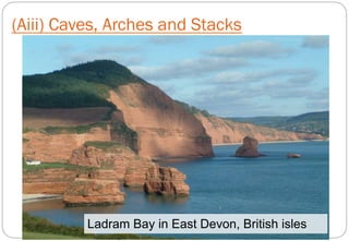 Ladram Bay in East Devon, British isles
(Aiii) Caves, Arches and Stacks
 