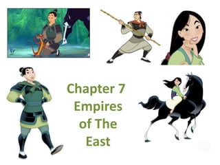 Chapter 7:  Empires of The East 