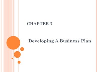 CHAPTER 7 Developing A Business Plan 