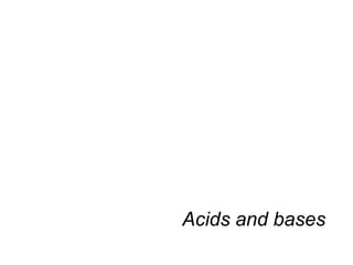 Ionic Equilibria (I)
Acids and bases
 