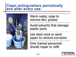 Clean extinguishers periodically
and after every use.
7–66
 
