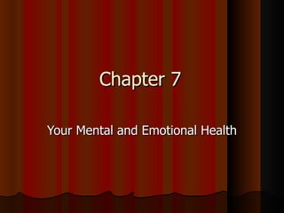 Chapter 7 Your Mental and Emotional Health 