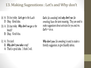13. MakingSugesstions: Let’s and Why don’t
 