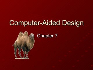 Computer-Aided Design Chapter 7 