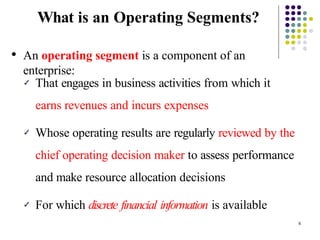 Operating Segments Chapter 7 operating segment reporting and intrim reporting | PPTX