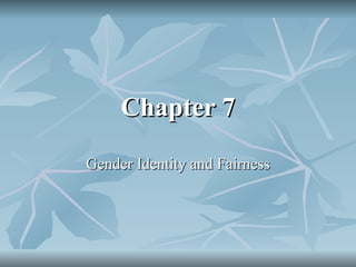 Chapter 7 Gender Identity and Fairness 