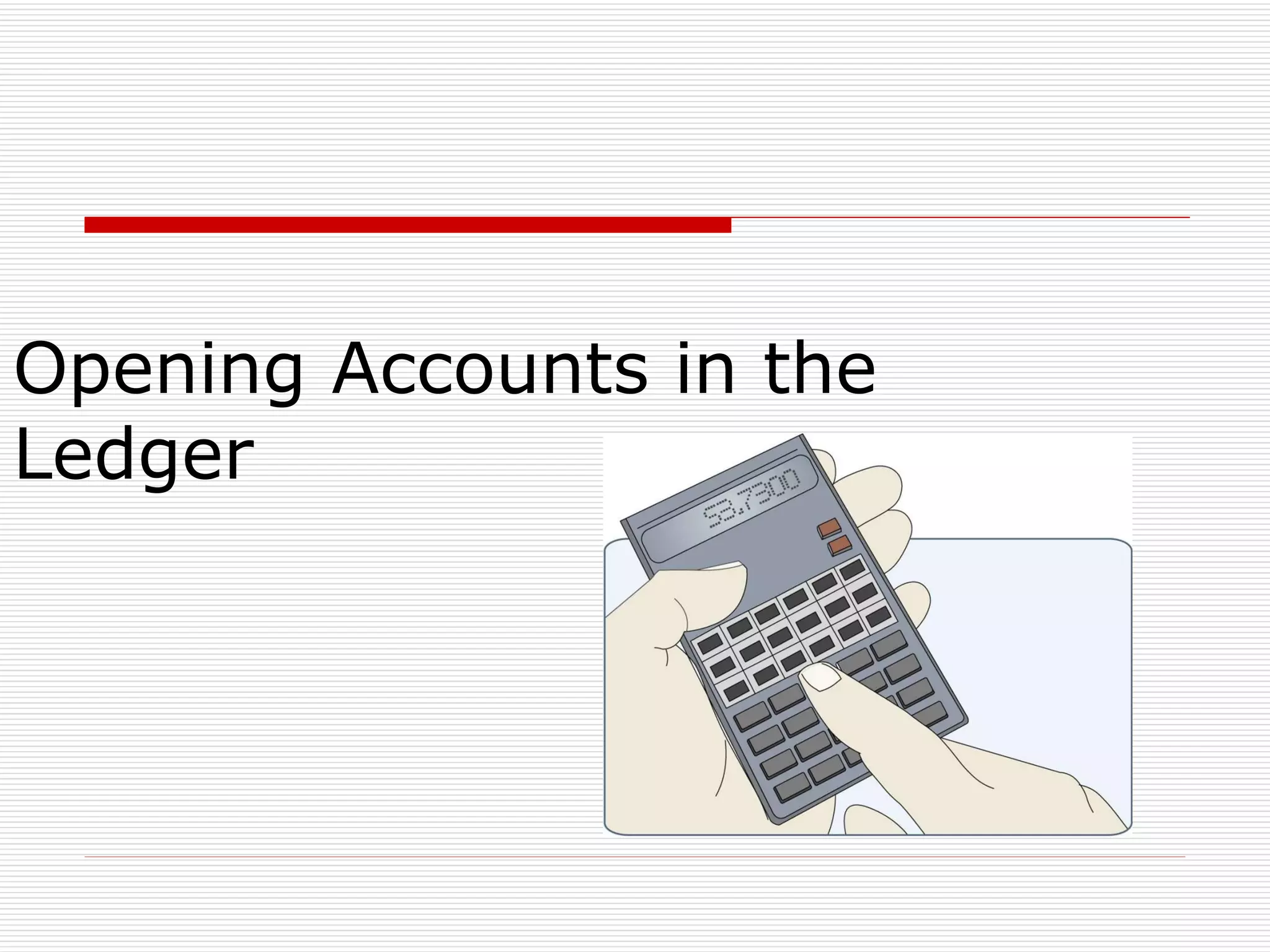 Opening Accounts in the Ledger 