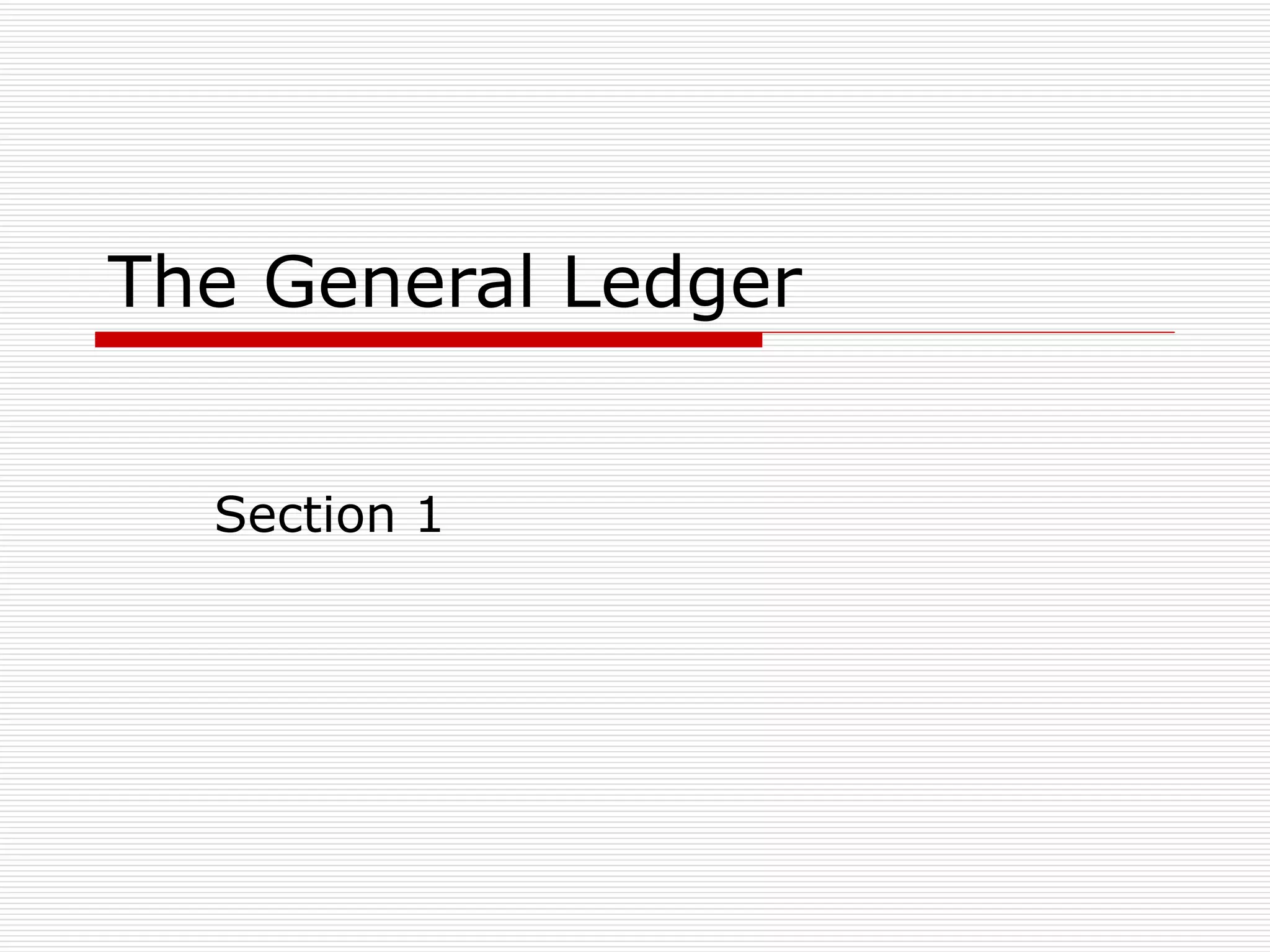 The General Ledger Section 1 