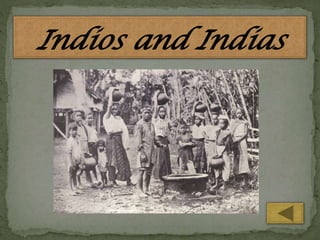 Indios and Indias

 