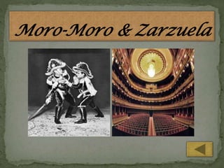 Moro-Moro & Zarzuela

 