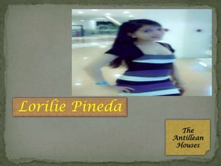 Lorilie Pineda
The
Antillean
Houses

 