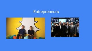 Entrepreneurs
 