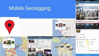 Mobile Geotagging
 