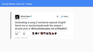 Social Media Uses for Twitter
 
