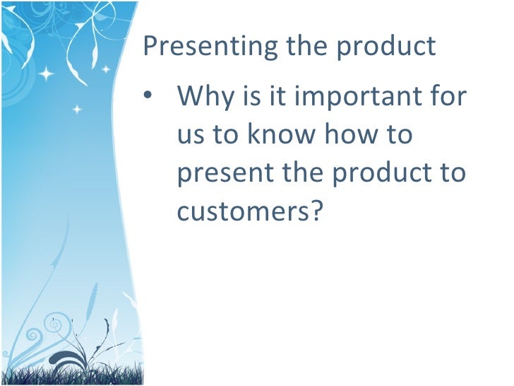 Chapter 7 presenting the product and product knowledge