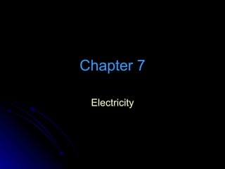 Chapter 7 Electricity 