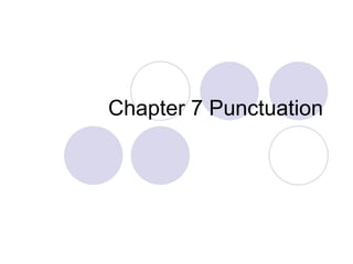 Chapter 7 Punctuation 