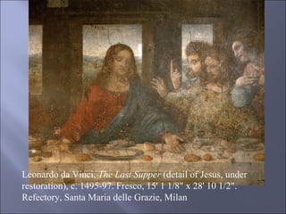 Leonardo da Vinci,  The Last Supper  (detail of Jesus, under restoration), c. 1495-97. Fresco, 15' 1 1/8" x 28' 10 1/2". Refectory, Santa Maria delle Grazie, Milan 