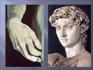 David 1504 Marble, height 434 cm Galleria dell'Accademia, Florence 