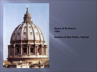 Dome of St Peter's 1564 - Basilica di San Pietro, Vatican 