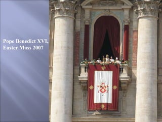 Pope Benedict XVI, Easter Mass 2007 