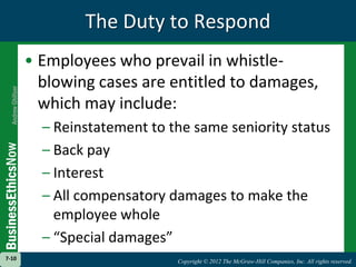 The Duty to RespondPrior to 2002 – legal protection for whistle-blowers existed only through legislation that encouraged the moral behavior of employees who felt themselves compelled to speak out, without offering any safe-guards against retaliationThe Whistleblower Protection Act of 1989:Addressed the issue of retaliation against federal employees 7-8
