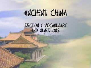 Ancient China Section 1 Vocabulary and Questions 