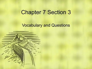 Chapter 7 Section 3 Vocabulary and Questions 