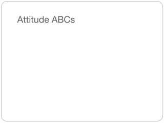 Attitude ABCs
 