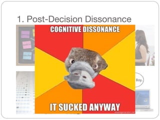 1. Post-Decision Dissonance
 