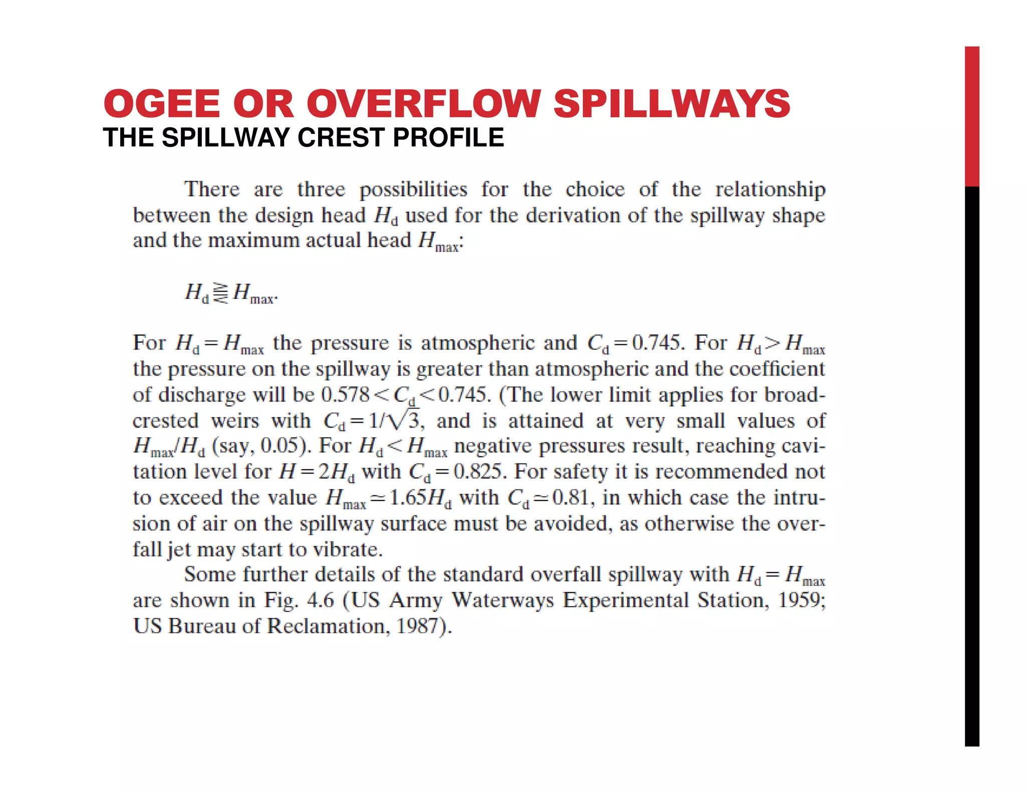 OGEE OR OVERFLOW SPILLWAYS
THE SPILLWAY CREST PROFILE
 