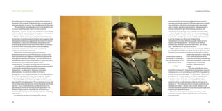UPES | DR. PARAG DIWAN                                                                                                  Architects of Future



Oil and Natural Gas Commission and the Indian Institute of                  professional body representing 13,500 individuals and 300
Petroleum. They helped. “In the initial days, we used some of               companies across 100 countries, UPES has emerged as a world-
their laboratories,” he says of the year 2003 and a bit thereafter.         class institution, dedicated to developing super-specialised,
   “We started with only 250 students, 15 faculty members, all              ready-to-deploy managers and engineers. Simultaneously, it
in a large rented bungalow where we had created six                         remains committed to providing training, research, and
classrooms,” he says. “We now have a beautiful 30-acre campus,              consultancy or outreach services in energy and allied areas.
with over 600,000 square feet of built-up space—a very modern                   While doing all this, it is not averse to encouraging private
campus, developed on North American lines.”                                 enterprise. Dr. Diwan takes us back to the early days of UPES—
   Within a decade of inception, Asia’s first such University               when “carbon credits” and “carbon trading” were buzzwords—
has become a trusted ground for students and companies alike.               to cite the instance of a third-year student whose
Nationally accredited and approved by the University Grants                 entrepreneurial dreams UPES encouraged. Today, his firm
Commission, it offers over 50 graduate, postgraduate and                    employs 100 UPES graduates. “He was given the Hottest
doctoral programmes to more than 5,000 students in the high                 Entrepreneur Award by Businessworld in 2011,” Dr. Diwan
growth sectors of oil and gas, power, aviation, shipping,                   says. “That has been of great personal joy     .”
automobile, infrastructure, electronics, information                            UPES itself has been the recipient of many awards. In 2008, it
technology, and logistics and supply    .                                   was adjudged the Best Provider of Energy Sector Training and
   Add too these programmes the ones in business                            Education by the London-based Getenergy ahead of Canadian
                                                                                                                           ,
administration and law, and UPES becomes a lot more than                                                    and British contenders. Late in 2012,
what its nomenclature suggests. Nonetheless, its growth has              Former NASA scientist Dr.          it was voted the Best Petroleum
been quite as organic as oil and gas. “We started with the oil          Parag Diwan is not merely in        University by Fleming Publications,
and gas sector, built it to the larger sector of power, and built it   sync with the present, he is in      which has traditionally reserved the
further to the sector using oil and power, which is                        touch with the future.           recognition for US education
transportation,” Dr. Diwan says of its logical progression.                                                 providers. “This feels good,”
   “From Oil & Gas and Petroleum Engineering, we moved on                                                   he says.
to Automotive Design Engineering and Aerospace                                                                  What are some the new areas
Engineering,” he illustrates. “Similarly, in business                       that UPES is looking at? “India might be having many reactors
administration, we moved on to MBA in Oil & Gas                             coming up soon, so we are looking at an M.Tech programme in
Management, Power Management and Aviation Management.                       nuclear science and technology,” Dr. Diwan says. “We are also
So, we have ended up with a very interesting mix. Though                    looking at an M. Tech programme in disaster management—
domain-specific, it is almost a full-service University  .”                 there is no professional talent in disaster management.”
   Recently, UPES started talks with IBM to launch a super-                     It is not content alone that concerns Dr. Diwan. He is
specialised B.Tech programme. “We are thinking of areas like                sensitive to form as well and knows what the Internet era is
Cloud Computing, Open Source, Virtual Standards, and things                 asking of us. “This is the generation of Google graduates and
like that,” he says while pointing out that the accent is on                Wikipedia professors,” he says with a laugh. But there is no
specialisation. “Even our law degrees are specialised—for                   cynicism behind his laughter. One can rest assured that he will
instance, Energy Law or Corporate Law. We have a very                       trim his sails whenever needed.
interesting B.Tech Law programme that addresses technology                      There was a time when his mission was to keep a vital
and patents.”                                                               generation energised. Now it might be to keep an energised
   Accredited by the Energy Institute, UK, a leading                        generation vital.



54                                                                                                                                            55
 