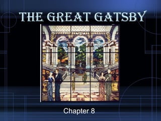 The Great Gatsby Chapter 8 