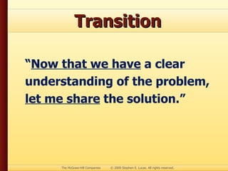 Transition “ Now that we have  a clear understanding of the problem,  let me share  the solution.” 
