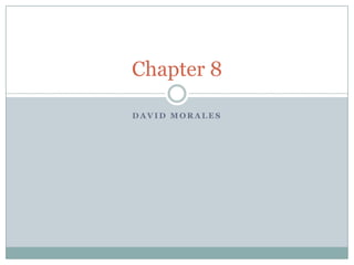 David Morales Chapter 8 