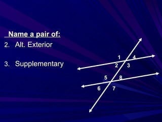 Name a pair of: Alt. Exterior Supplementary 1  4 2  3 5  8 6  7 